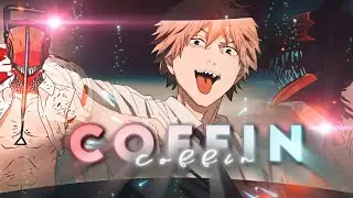 CHAINSAW MAN - COFFIN [ EDIT / AMV ] 4K
