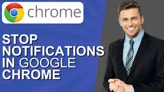 How to Stop Notifications in Google Chrome