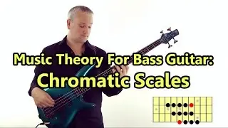 Chromatic Scales - Music Theory For Bass Guitar