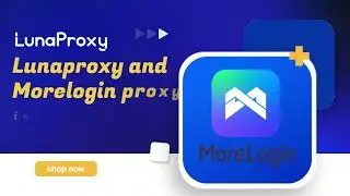 Morelogin Fingerprint Browser and Residential Proxy Integration Tutorial - How to set it up?