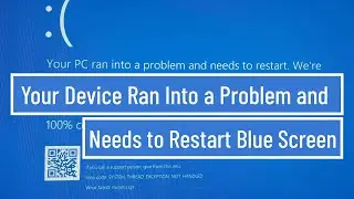 Your device ran into a problem and needs to restart Blue Screen Error Fix In Windows 11/10/8/7