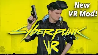 Cyberpunk 2077 - The new VR-Mod! 6-DOF, Geometry 3D, for free!