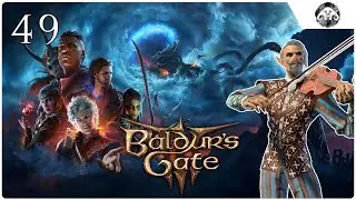 BALDUR'S GATE 3 | Episode #49 : The Lair of the Absolute