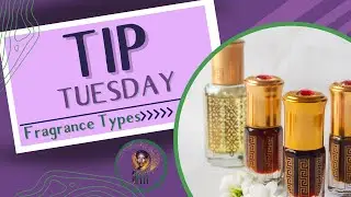 Tip Tuesday: Fragrance Types