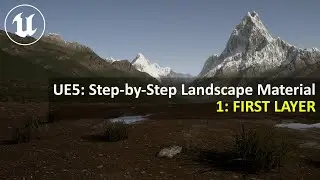 UE5.4 Step-by-Step Landscape Material | 1: FIRST LAYER