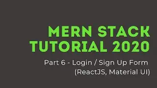 MERN Stack Tutorial 2020 - Part 6 Login / Sign Up / Hooks / React-Router-Dom (React, Material-UI)