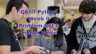 CS50 Python  | Week 0 | Functions , Variables | Problem Set 0 | Indoor Voice