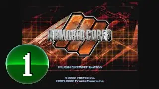 Armored Core III [PS2] -- STREAM 1 -- Starting Over