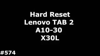 Hard Reset Lenovo TAB 2 A10 30 X30L