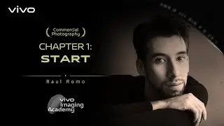 vivo Imaging Academy | Raul Romo | Chapter 1: Start