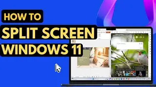 How To Split Screen in Windows 11