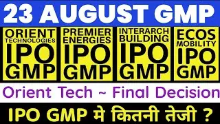 Orient Technologies IPO GMP 🔥| Interarch IPO GMP | Premier Energies IPO GMP | ECOS Mobility IPO GMP