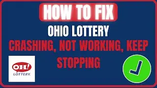 How To Fix Ohio Lottery App Crashing, Not Working or Keep Stopping