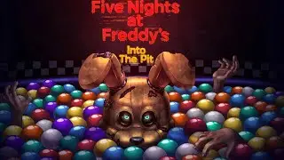Finally Playing More Five Nights At Freddy's: Into The Pit