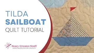 Sailboat Quilt Blocks Tutorial ft.Tilda Fabrics Creating Memories Summer