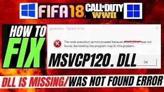 ☑️How To FIX MSVCP120.dll Missing ❌ Not found Error (FIFA18⚽Call Of Duty) 💻 Windows 10/11/7 32\64bit