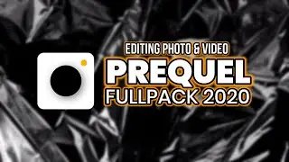 PREQUEL FULLPACK 2020 | EDITING PHOTO AND VIDEO ANDROID