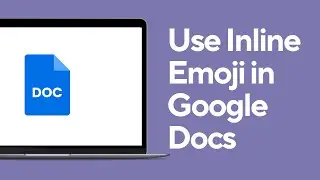 How to Use Inline Emoji in Google Documents | Use Emojis In Docs