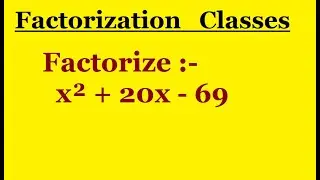 Factorize :- x² + 20x - 69