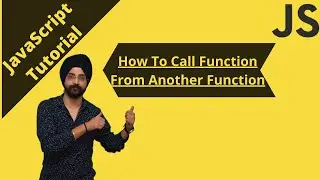 14. How To Call Function From Another Function | JavaScript tutorial for beginners.