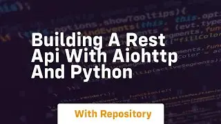 Building a rest api with aiohttp and python