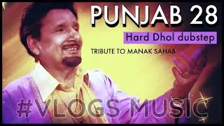 Tribute to Manak Sahab - Punjab 28 - Young Blood Music - Hard Dhol dubstep Beat - Dhol Beat Punjabi