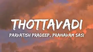 Thottavadi Lyrics - Vaazha | Parvatish Pradeep, Pranavam Sasi, Vinayak Sasikumar