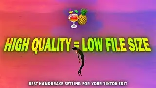 Best quality setting for tiktok edits; Handbrake tutorial