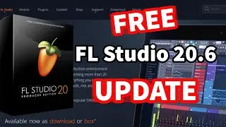 FREE FL Studio 20 Upgrade | Why You Actually NEED the FL Studio 20.6 Update