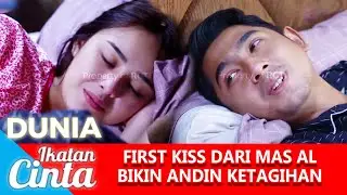 FIRST KISS ALDEBARAN BIKIN ANDIN MINTA NAMBAH TERUS - DUNIA IKATAN CINTA