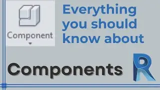 Revit - Components (Everything you should know about)