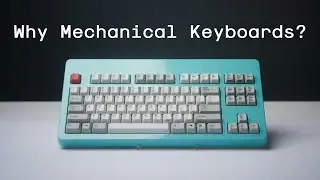 Why Mechanical Keyboards?