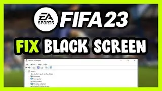 How to FIX FIFA 23 Black Screen!