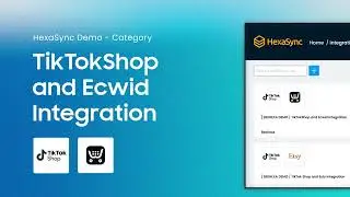 HexaSync Demo | TikTok Shop & Ecwid Integration - Category Sync