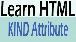 How to Use KIND Attribute HTML - What is KIND Attribute in HTML 2021