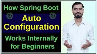 #6 Understanding Spring Boot Auto-Configuration for Beginners || Spring Boot Tutorials [2024]