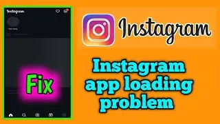 Fix Instagram app not working | Instagram app loading problem | instagram keeps stopping problem