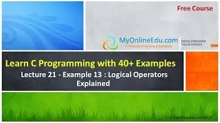 C Programming - Lecture 21 - Example 13 : Logical Operators Explained