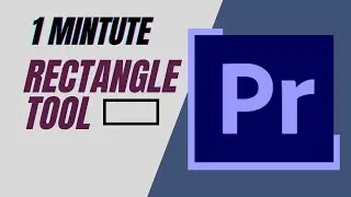 Adobe Premiere Pro CC: How to use Rectangle Tool to draw shapes 