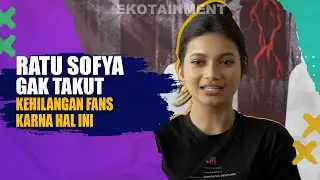 SEMPAT DITANTANG ORANG TUA DI DUNIA ENTERTAIMENT RaATU SOFYA BERIKAN TIPS INI