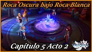 El Eco de la Vida Capítulo 5 Acto 2 [Roca Oscura bajo Roca Blanca] Genshin Impact Natlan 5.0