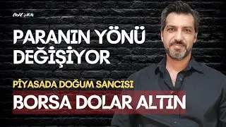 PİYASADA DOĞUM SANCISI • PARANIN YÖNÜ DEĞİŞİYOR| Emre ŞİRİN #borsa #altın