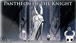 Conquering the Pantheon of the Knight – Hollow Knight Challenge! | Ep. 8 (2/2)