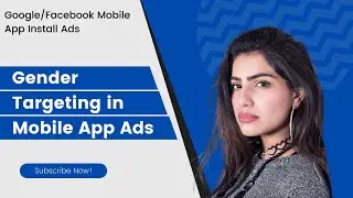 How to Target Females through App Install Campaign in Google & Facebook Ads | ECT