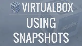 VirtualBox: How to Use Snapshots