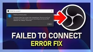 OBS - How To Fix “Failed To Connect To Server” Error