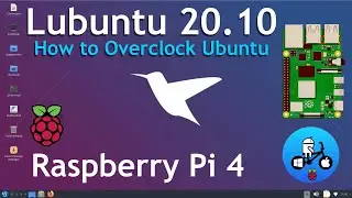 Lubuntu 64bit 20.10. How to Overclock. Raspberry Pi 4.