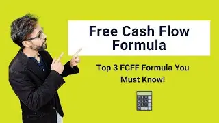 Free Cash Flow Formula |  Top 3 FCFF Formula You Must Know!