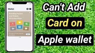 How to fix i can't add my debit card to apple wallet