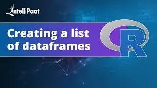 Creating list of dataframes-R Programming | Intellipaat